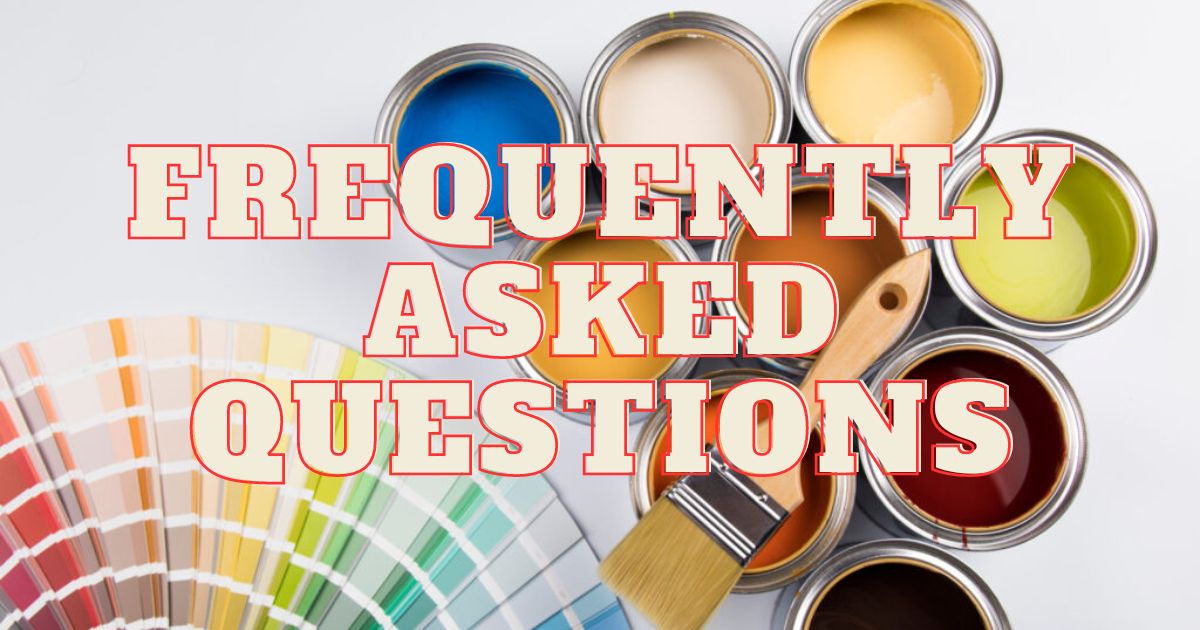 Frequently Asked Questions (FAQ) About Painting and Decorating